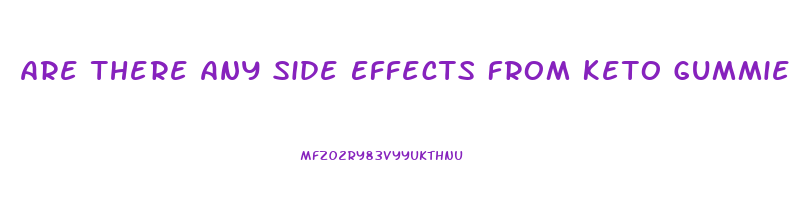 Are There Any Side Effects From Keto Gummies