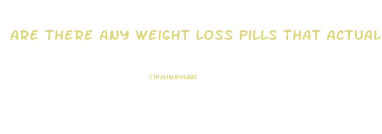 Are There Any Weight Loss Pills That Actually Work