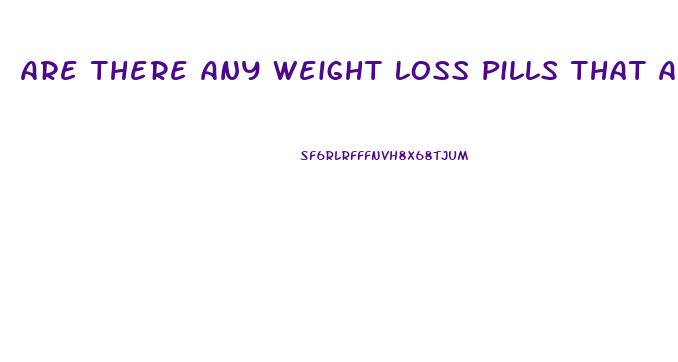 Are There Any Weight Loss Pills That Actually Work