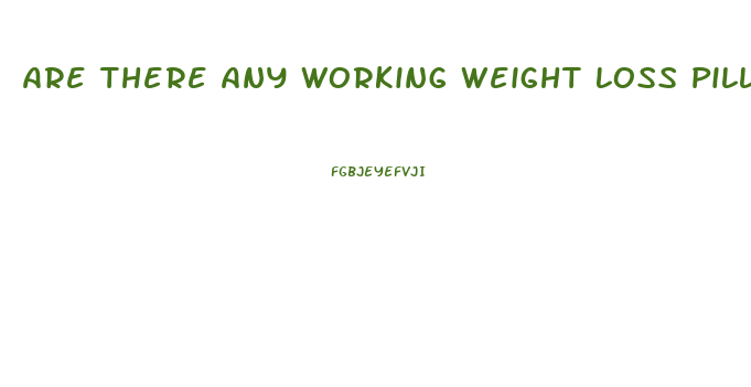 Are There Any Working Weight Loss Pills Forum