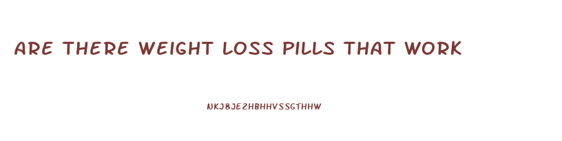 Are There Weight Loss Pills That Work