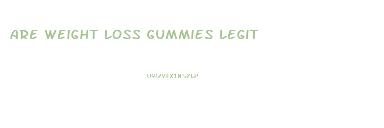 Are Weight Loss Gummies Legit
