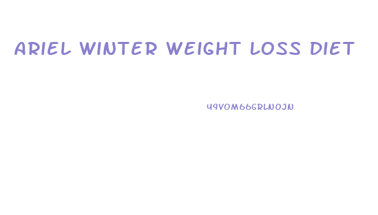 Ariel Winter Weight Loss Diet