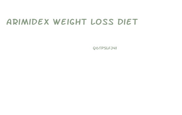 Arimidex Weight Loss Diet