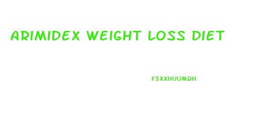 Arimidex Weight Loss Diet