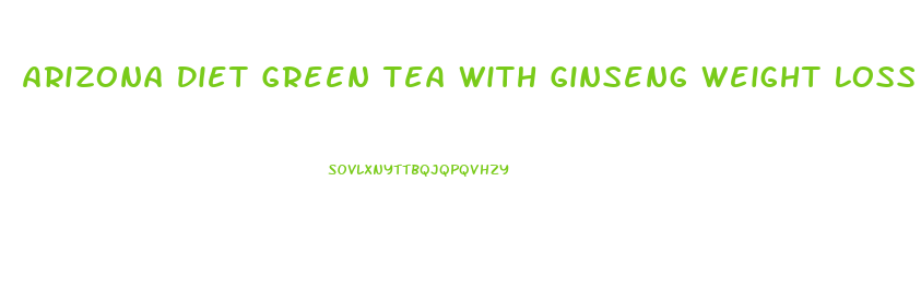 Arizona Diet Green Tea With Ginseng Weight Loss