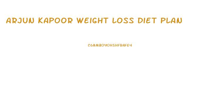 Arjun Kapoor Weight Loss Diet Plan