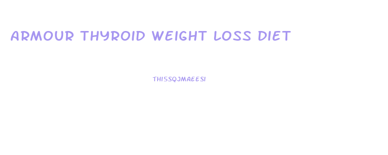 Armour Thyroid Weight Loss Diet