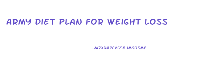 Army Diet Plan For Weight Loss