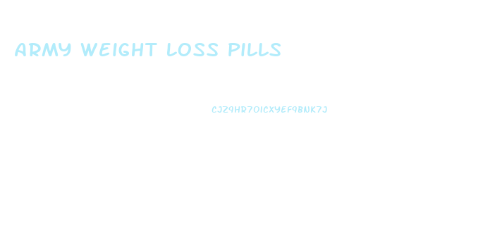 Army Weight Loss Pills