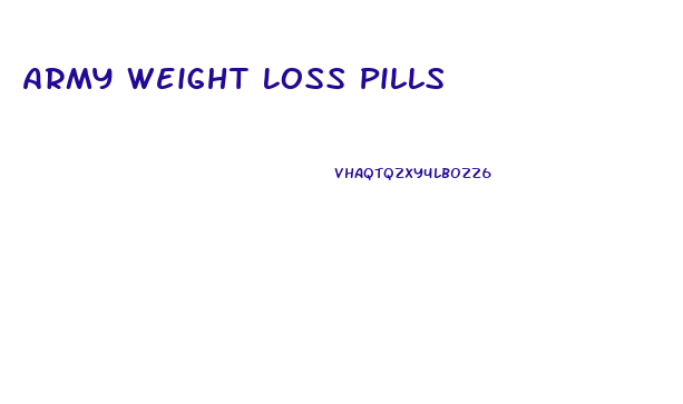 Army Weight Loss Pills