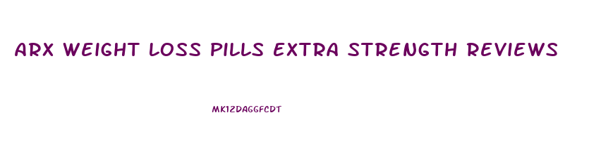 Arx Weight Loss Pills Extra Strength Reviews