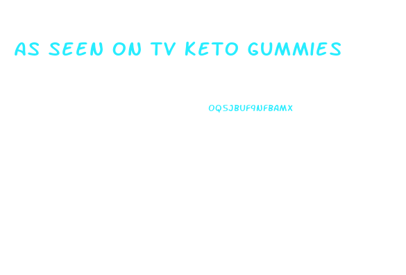 As Seen On Tv Keto Gummies