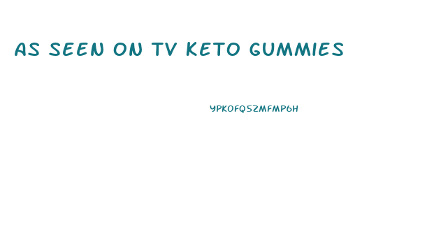 As Seen On Tv Keto Gummies