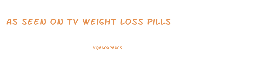 As Seen On Tv Weight Loss Pills