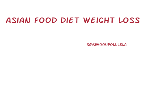 Asian Food Diet Weight Loss