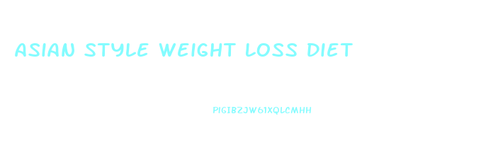 Asian Style Weight Loss Diet