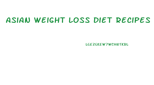 Asian Weight Loss Diet Recipes