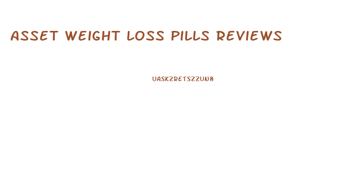 Asset Weight Loss Pills Reviews