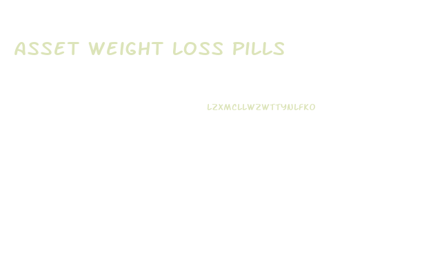 Asset Weight Loss Pills