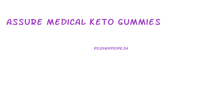 Assure Medical Keto Gummies