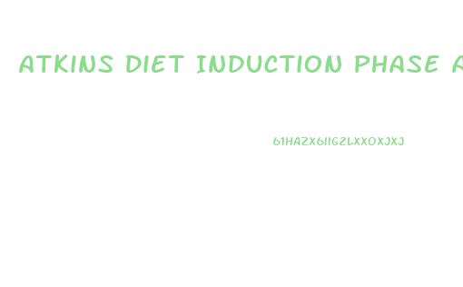 Atkins Diet Induction Phase Average Weight Loss