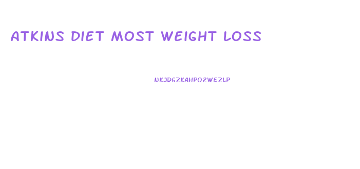 Atkins Diet Most Weight Loss