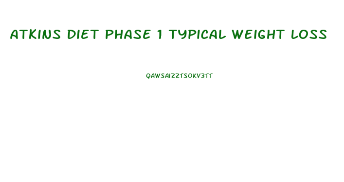 Atkins Diet Phase 1 Typical Weight Loss