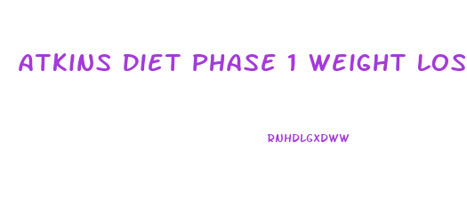 Atkins Diet Phase 1 Weight Loss