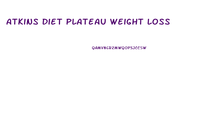 Atkins Diet Plateau Weight Loss