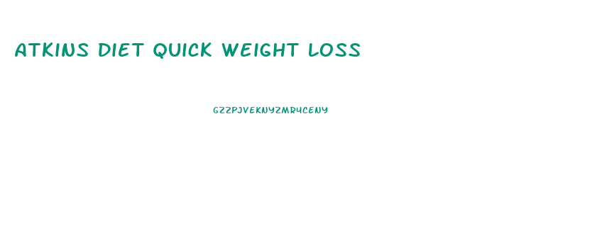 Atkins Diet Quick Weight Loss