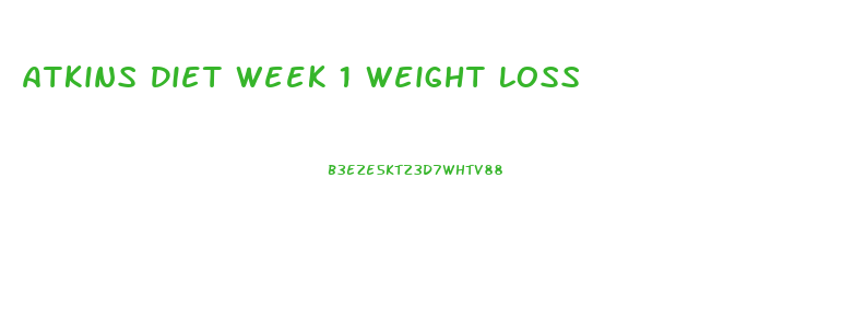 Atkins Diet Week 1 Weight Loss