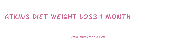 Atkins Diet Weight Loss 1 Month
