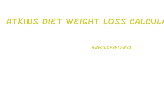 Atkins Diet Weight Loss Calculator