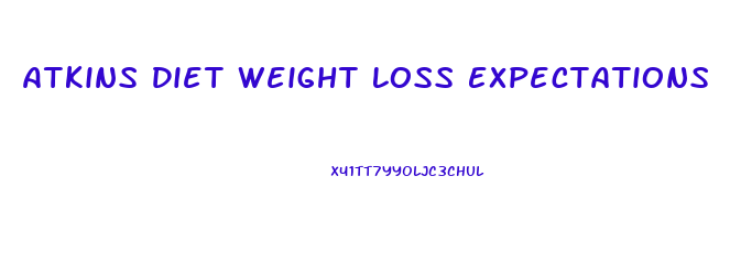 Atkins Diet Weight Loss Expectations