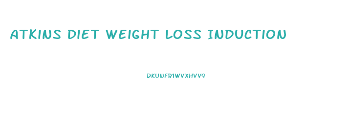 Atkins Diet Weight Loss Induction