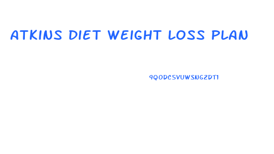 Atkins Diet Weight Loss Plan