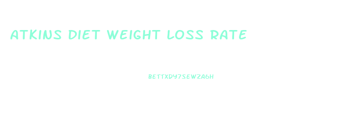 Atkins Diet Weight Loss Rate