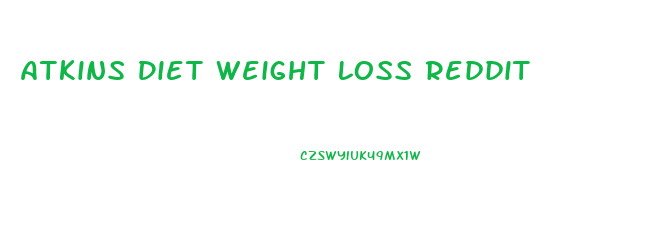 Atkins Diet Weight Loss Reddit