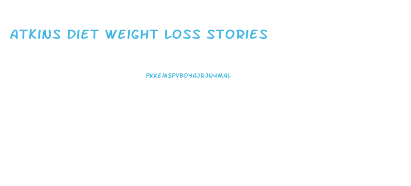 Atkins Diet Weight Loss Stories