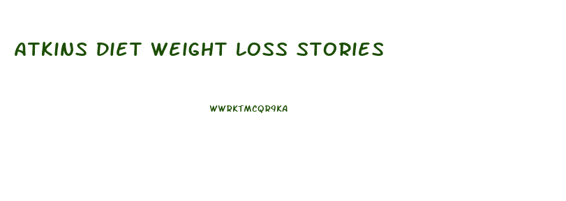 Atkins Diet Weight Loss Stories