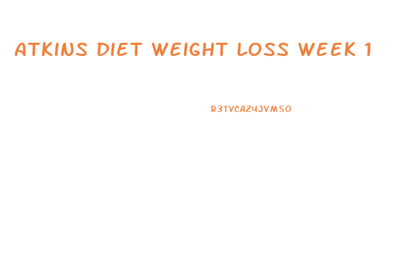 Atkins Diet Weight Loss Week 1