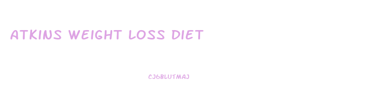 Atkins Weight Loss Diet