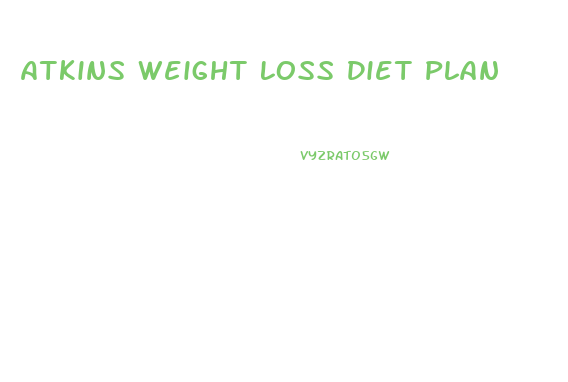 Atkins Weight Loss Diet Plan