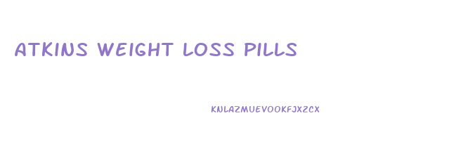 Atkins Weight Loss Pills