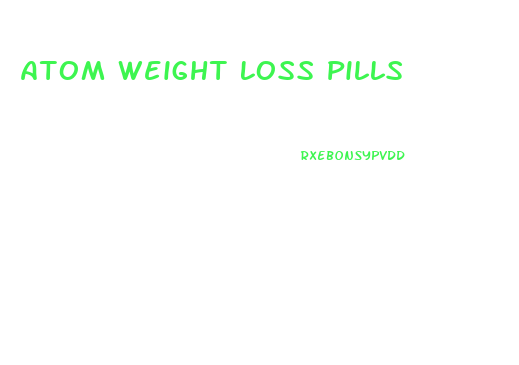 Atom Weight Loss Pills