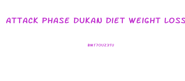 Attack Phase Dukan Diet Weight Loss