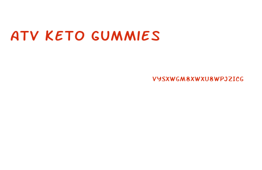 Atv Keto Gummies