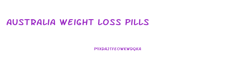 Australia Weight Loss Pills