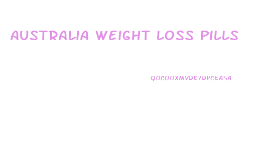 Australia Weight Loss Pills